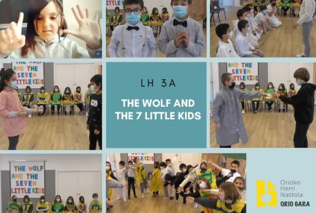 The Wolf and the Seven Little Kids showa ingelesez LH3ko Orioko Herri Ikastolako ikasleen eskutik.